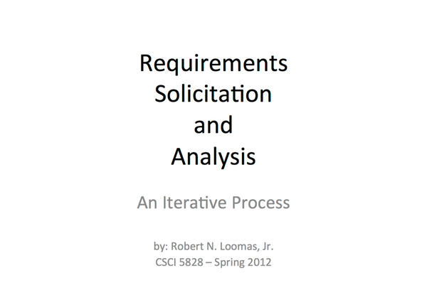 Requirements Solicitation and Analysis by Robert N. Loomas, Jr.